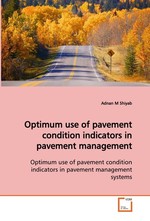 Optimum use of pavement condition indicators in pavement management. Optimum use of pavement condition indicators in pavement management systems