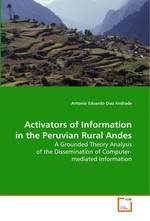 Activators of Information in the Peruvian Rural Andes. A Grounded Theory Analysis of the Dissemination of  Computer-mediated Information