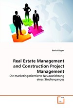 Real Estate Management and Construction Project Management. Die marketingorientierte Neuausrichtung eines Studienganges