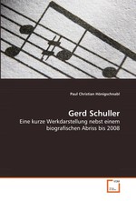 Gerd Schuller. Eine kurze Werkdarstellung nebst einem biografischen Abriss bis 2008