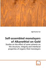 Self-assembled monolayers of Alkanethiol on Gold. Studies on the effect of some solvents on the structure, integrity and interfacial properties of organic thiol monolayers