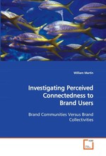 Investigating Perceived Connectedness to Brand Users. Brand Communities Versus Brand Collectivities