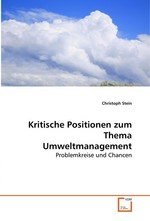 Kritische Positionen zum Thema Umweltmanagement. Problemkreise und Chancen