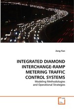 INTEGRATED DIAMOND INTERCHANGE-RAMP METERING TRAFFIC CONTROL SYSTEMS. Modeling Methodologies and Operational Strategies