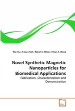 Novel Synthetic Magnetic Nanoparticles for  Biomedical Applications. Fabrication, Characterization and Demonstration