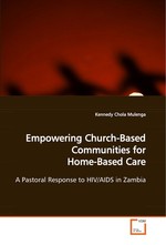 Empowering Church-Based Communities for Home-Based Care. A Pastoral Response to HIV/AIDS in Zambia