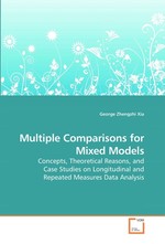 Multiple Comparisons for Mixed Models. Concepts, Theoretical Reasons, and Case Studies on Longitudinal and Repeated Measures Data Analysis