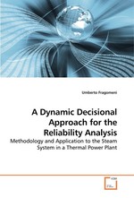 A Dynamic Decisional Approach for the Reliability Analysis. Methodology and Application to the Steam System in a Thermal Power Plant