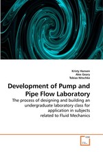 Development of Pump and Pipe Flow Laboratory. The process of designing and building an undergraduate laboratory class for application in subjects related to Fluid Mechanics