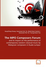 The MPO Composers Forum. and its impact on the performance of contemporary western classical music by Malaysian composers in Kuala Lumpur