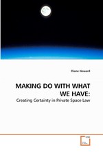 MAKING DO WITH WHAT WE HAVE:. Creating Certainty in Private Space Law