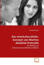 Das Interkulturalitaetskonzept von Martine Abdallah-Pretceille. Ein Beitrag zur kulturwissenschaftlichen Debatte