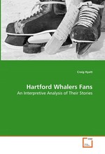 Hartford Whalers Fans. An Interpretive Analysis of Their Stories