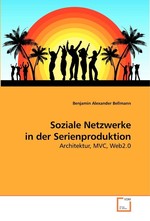 Soziale Netzwerke in der Serienproduktion. Architektur, MVC, Web2.0