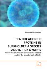 IDENTIFICATION OF PROTEINS IN BURKHOLDERIA SPECIES AND IN TICK NYMPHS. Proteomic analysis of Burkholderia species and in the blood meals of ticks