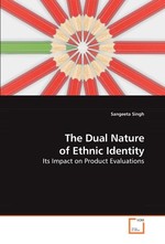 The Dual Nature of Ethnic Identity. Its Impact on Product Evaluations