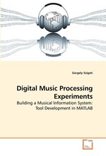 Digital Music Processing Experiments. Building a Musical Information System: Tool Development in MATLAB