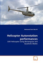 Helicopter Autorotation performances. UAV Helicopter Using Rectangular and Quadratic Blades