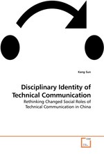 Disciplinary Identity of Technical Communication. Rethinking Changed Social Roles of Technical Communication in China