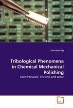 Tribological Phenomena in Chemical Mechanical Polishing. Fluid Pressure, Friction and Wear