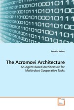 The Acromovi Architecture. An Agent-Based Architecture for Multirobot Cooperative Tasks