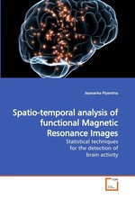 Spatio-temporal analysis of functional Magnetic Resonance Images. Statistical techniques for the detection of brain activity