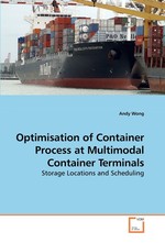 Optimisation of Container Process at Multimodal Container Terminals. Storage Locations and Scheduling