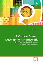 A Context Sensor Development Framework. for SOA-based Collaborative Working Environments
