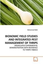 BIONOMIC FIELD STUDIES AND INTEGRATED PEST MANAGEMENT OF THRIPS. (MODULATED EXPERIMENTAL DEMONSTRATION WITH REFERENCE TO THRIPS TABACI)