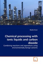 Chemical processing with ionic liquids and carbon dioxide. Combining reactions and separations using environmentally benign solvents