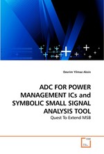 ADC FOR POWER MANAGEMENT ICs and SYMBOLIC SMALL SIGNAL ANALYSIS TOOL. Quest To Extend MSB