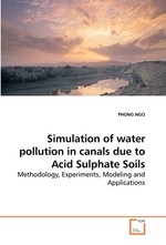 Simulation of water pollution in canals due to Acid Sulphate Soils. Methodology, Experiments, Modeling and Applications