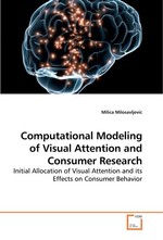 Computational Modeling of Visual Attention and Consumer Research. Initial Allocation of Visual Attention and its Effects on Consumer Behavior