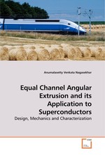 Equal Channel Angular Extrusion and its Application to Superconductors. Design, Mechanics and Characterization