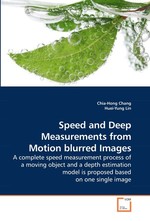 Speed and Deep Measurements from Motion blurred Images. A complete speed measurement process of a moving object and a depth estimation model is proposed based on one single image