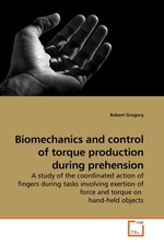 Biomechanics and control of torque production during prehension. A study of the coordinated action of fingers during tasks involving exertion of force and torque on hand-held objects