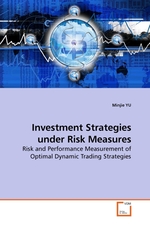 Investment Strategies under Risk Measures. Risk and Performance Measurement of Optimal Dynamic Trading Strategies