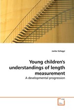 Young childrens understandings of length measurement. A developmental progression