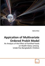 Appication of Multivariate Ordered Probit Model. An Analysis of the Effect of Fortified Foods on Health Status among Under-five Bangladeshi Children