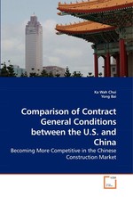 Comparison of Contract General Conditions between the U.S. and China. Becoming More Competitive in the Chinese Construction Market