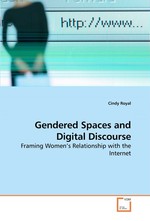 Gendered Spaces and Digital Discourse. Framing Women’s Relationship with the Internet