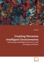 Creating Pervasive Intelligent Environments. Harnessing Embedded Processors with Ontology and Rules