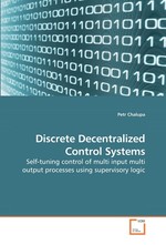 Discrete Decentralized Control Systems. Self-tuning control of multi input multi output processes using supervisory logic