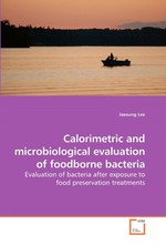 Calorimetric and microbiological evaluation of foodborne bacteria. Evaluation of bacteria after exposure to food preservation treatments