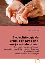 Electrofisiologia del cambio de tarea en el envejecimiento normal. Correlatos neuropsicologicos y neuroelectricos de los procesos de cambio de tarea durante el envejecimiento no patologico