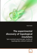 The experimental discovery of topological insulators. Spin-resolved spectroscopic studies of topologically ordered materials