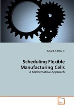 Scheduling Flexible Manufacturing Cells. A Mathematical Approach