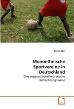 Monoethnische Sportvereine in Deutschland. Eine organisationstheoretische Betrachtungsweise