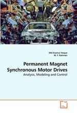 Permanent Magnet Synchronous Motor Drives. Analysis, Modeling and Control