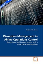 Disruption Management in Airline Operations Control. Designing a Multi-Agent System with a GAIA based Methodology